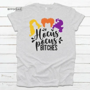 Hocus Pocus Bitches Halloween Tee, Halloween Shirt, Trick or Treat t-shirt, Funny Halloween Shirt, Sanderson Sister Shirt