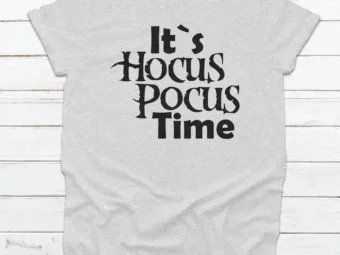 It's Hocus Pocus Time, Halloween Shirt, Trick or Treat t-shirt, Funny Halloween Shirt, Sanderson Sisters Tee Shirt