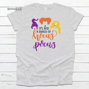 It's Just a bunch of Hocus Pocus Halloween, Halloween Shirt, Trick or Treat t-shirt, Funny Halloween Shirt, Gay Halloween Shirt