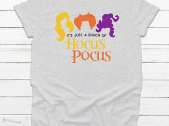It's Just a bunch of Hocus Pocus Shirt, Halloween Shirt, Trick or Treat t-shirt, Funny Halloween Shirt, Sanderson Sisters Shirt 2021 Cute