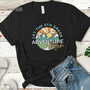 Let the 5th Grade Adventure Begin, 5th Grade Shirt, 5th Grade Teacher, Back to School Shirt, 5th Grade Team, Teacher Shirt