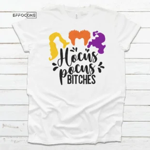 Hocus Pocus Bitches Halloween Tee, Halloween Shirt, Trick or Treat t-shirt, Funny Halloween Shirt, Sanderson Sisters Hocus Pocus Tee Shirt