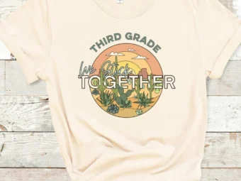 3rd Grade We Stick Together, Cactus Shirt, 3rd Grade Teacher, 3rd Grade Team, Third Grade Shirt, Third Grade Teacher, First Day of School
