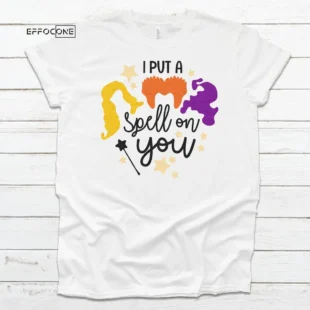 I put a spell on you Halloween Shirt, Halloween Shirt, Trick or Treat t-shirt, Funny Halloween Shirt, Sanderson Sisters Shirt