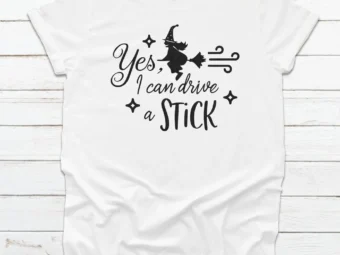 Yes, I can Drive a Stick Halloween Tee, Halloween Shirt, Trick or Treat t-shirt, Funny Halloween Shirt, Sanderson Sisters Shirt