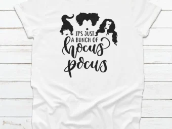 its just a bunch of hocus pocus halloween tee, Halloween Shirt, Trick or Treat t-shirt, Funny Halloween Shirt, sanderson sisters t shirt