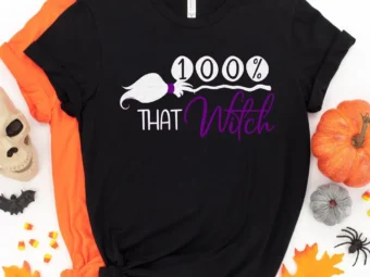 100% That Witch Haloween Tee, Halloween Shirt, Trick or Treat t-shirt, Funny Halloween Shirt, Gay Halloween Shirt
