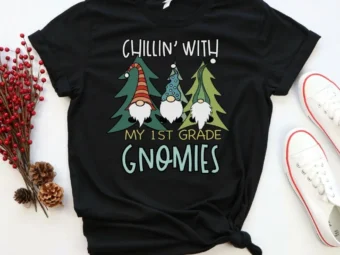 Chillin with My 1st Grade Gnomies, Christmas Teacher Shirt, Holiday Teacher, Teacher Tee, 1st Grade Teacher, First Grade Teacher, Gnomies