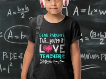 Dear Parents: You're It Love Teacher Funny Presents