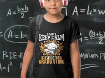 I Can't Keep Calm When My Son Graduates Happy Senior Shirt