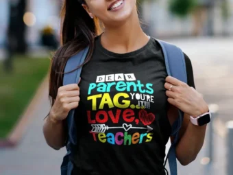 Dear Parents, Tag You're it Love Teacher Funny Graduation