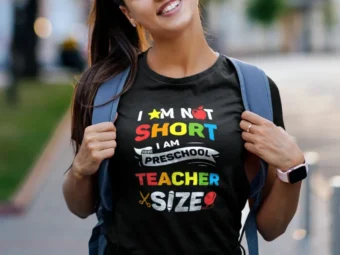 I am not short I am preschool teacher size funny teachers
