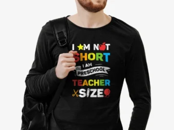 I am not short I am preschool teacher size funny teachers