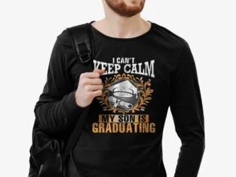 I Can't Keep Calm When My Son Graduates Happy Senior Shirt
