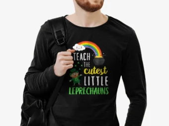 I Teach The Cutest Little Leprechauns Shirt School Cute
