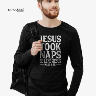 Jesus Took Naps T shirt Christian Funny Gift