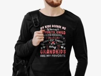 My Children Accuse me Of Having A Favorite Kid T Shirts Humor