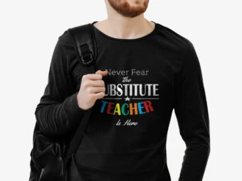 Never be afraid of the Substitute Teacher.