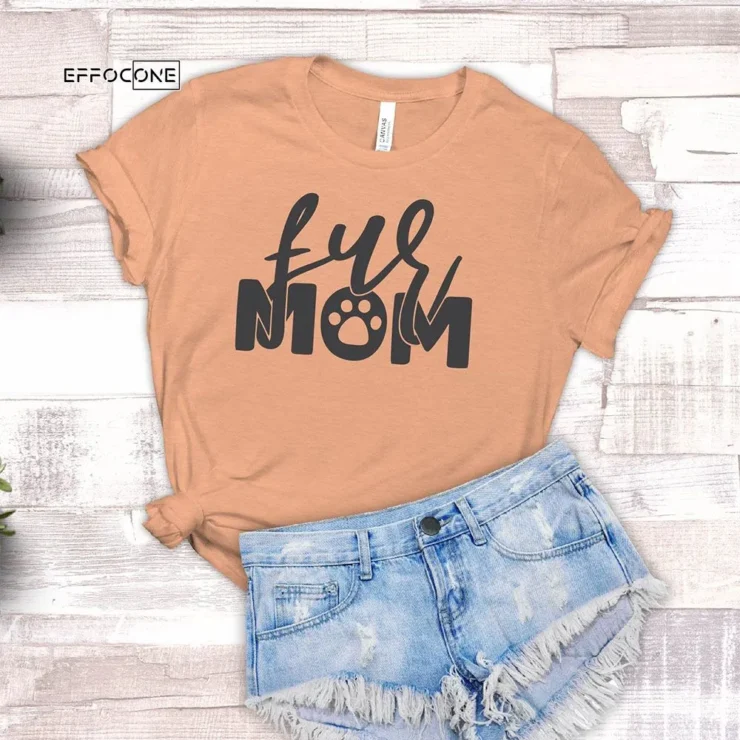 Fur Mom Dog T-Shirt