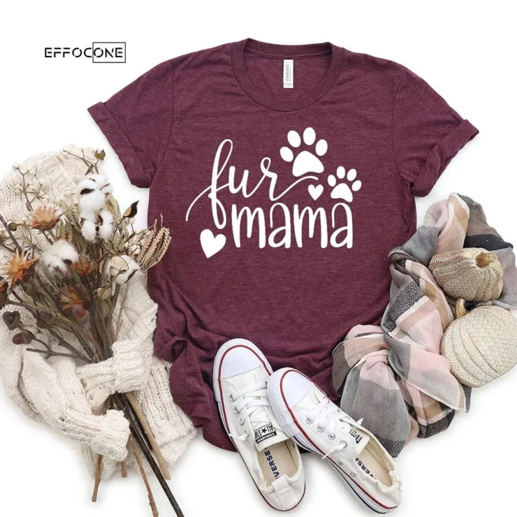 Fur Mama Shirt Dog Mom T-Shirt