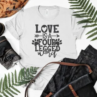 Love Is A Four Legged Word T-Shirt