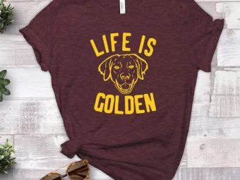 Life Is Golden T-Shirt