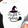 Witch Please Halloween T-shirt