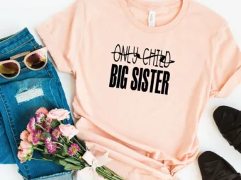 Only Child Big Sister T-Shirt