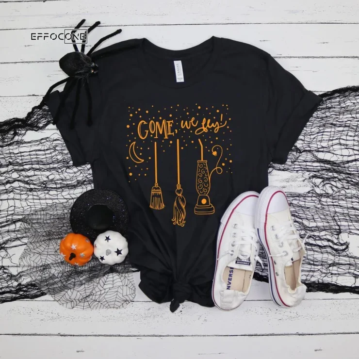 Come We Fly Funny Halloween T-Shirt