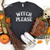 Witch Please Halloween T-Shirt