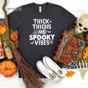 Thick Thighs And Spooky Vibes T-Shirt