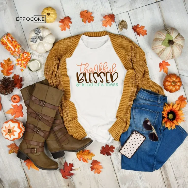 Thankful Blessed Kind Of A Mess Thankgiving T-Shirt