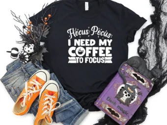 Hocus Pocus Shirt I Need My Coffee To Focus Halloween T-shirt