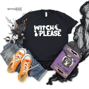 Witch Please Halloween Funny T-Shirt