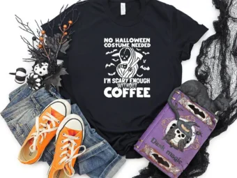 I'm Scary Enough Without Coffee Halloween T-shirt