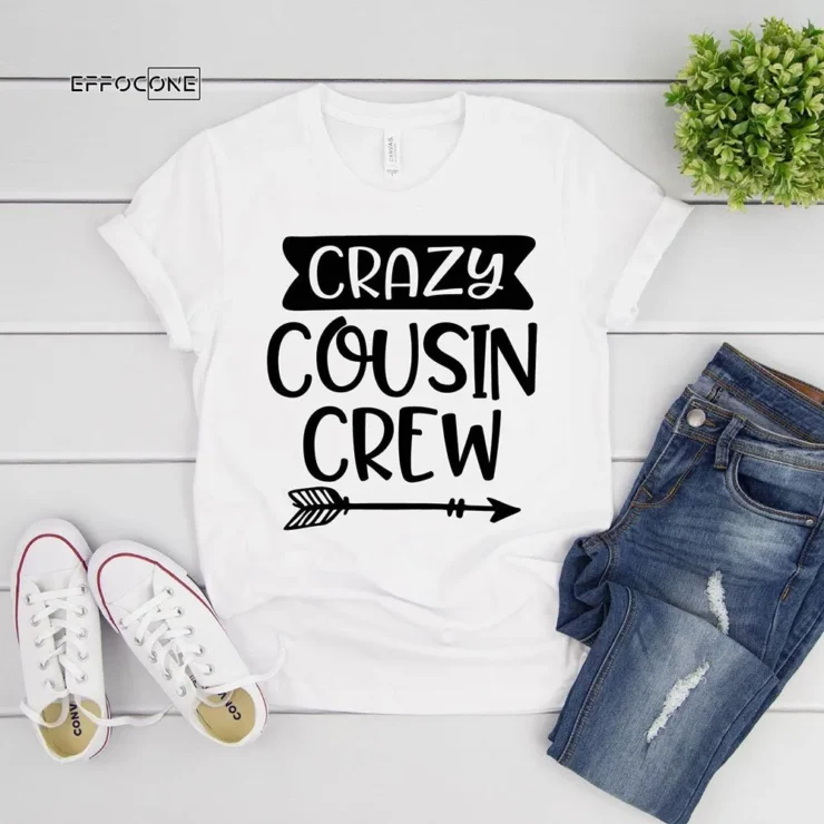 Crazy Cousin Crew T-Shirt