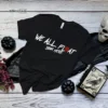 We All Float Down Here Halloween T-Shirt