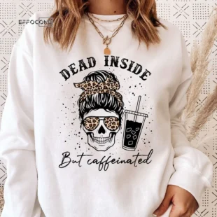 Dead Inside But Caffeinated Coffee Skeleton Fall T-shirt