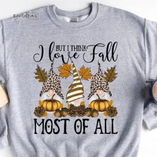 I Love Fall Most Of All Gnomes T-shirt