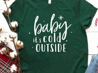 Baby It's Cold Outside T-Shirt