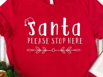 Santa Please Stop Here Christmas Season T-Shirt