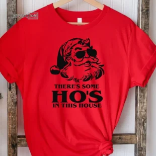 Ho's In This House Funny Christmas T-Shirt