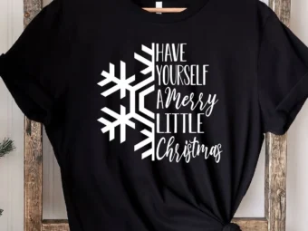 Have Yourself A Merry Little Christmas T-Shirt