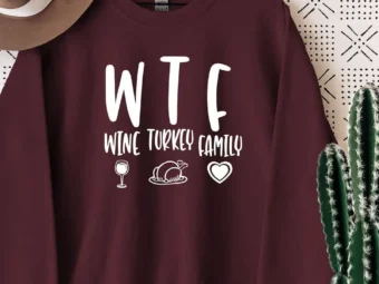WTF Wine Turkey Family T-shirt