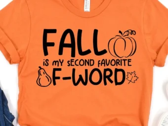 Fall is my Second Favorite F Word T-Shirt