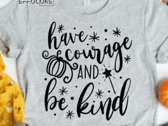 Have Courage and Be Kind Fall T-Shirt