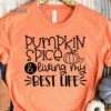 Pumpkin Spice and Living my Best Life T-Shirt