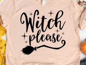 Witch Please Happy Halloween T-Shirt