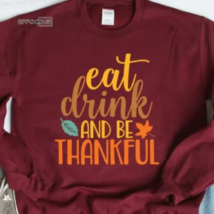 Eat Drink and be thankful T-shirt