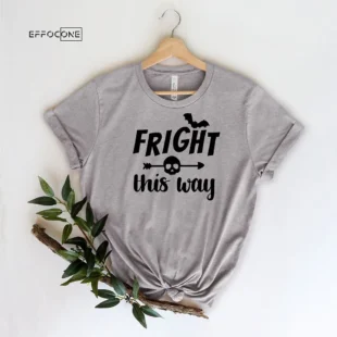 Fright This Way Halloween T-Shirt